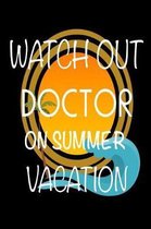 Watch Out Doctor On Summer Vacation