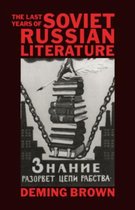 The Last Years of Soviet Russian Literature