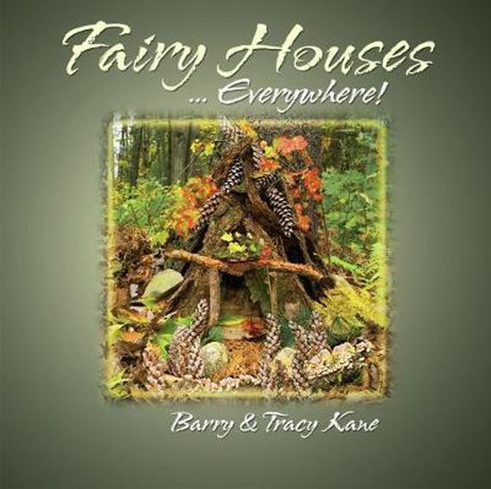 Fairy Houses...everywhere!, Tracy Kane 9780970810441 Boeken