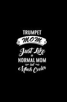 Trumpet Mom Just Like a Normal Mom But Much Cooler