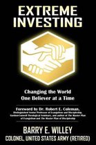 Extreme Investing Changing the World One Believer at a Time