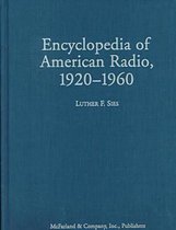 Encyclopedia Of American Radio, 1920-60