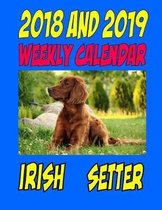 2018 and 2019 Weekly Calendar Irish Setter