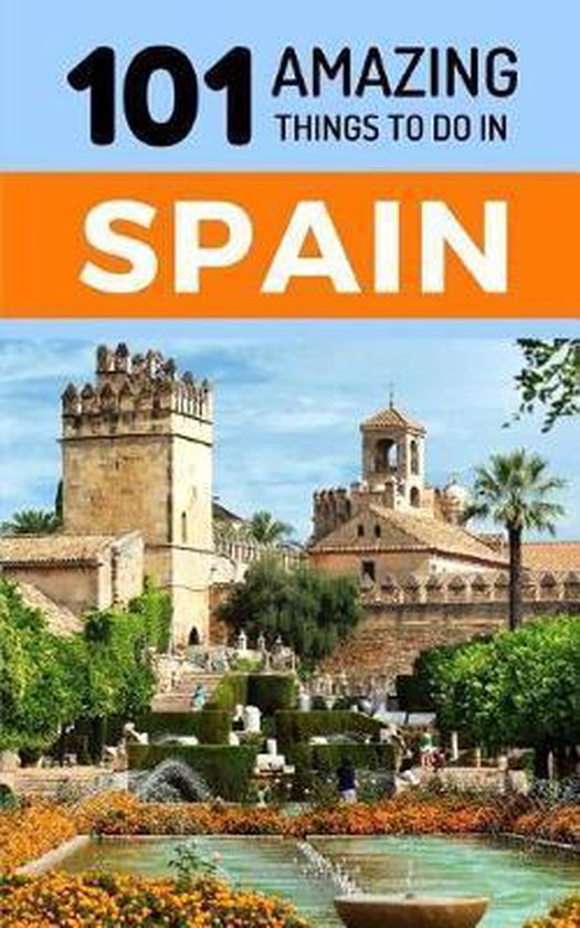 101 Amazing Things to Do in Spain - cover