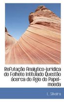 Refuta O Analytico-Juridica Do Folheto Intitulado Quest O Cerca Do Agio Do Papel-Moeda