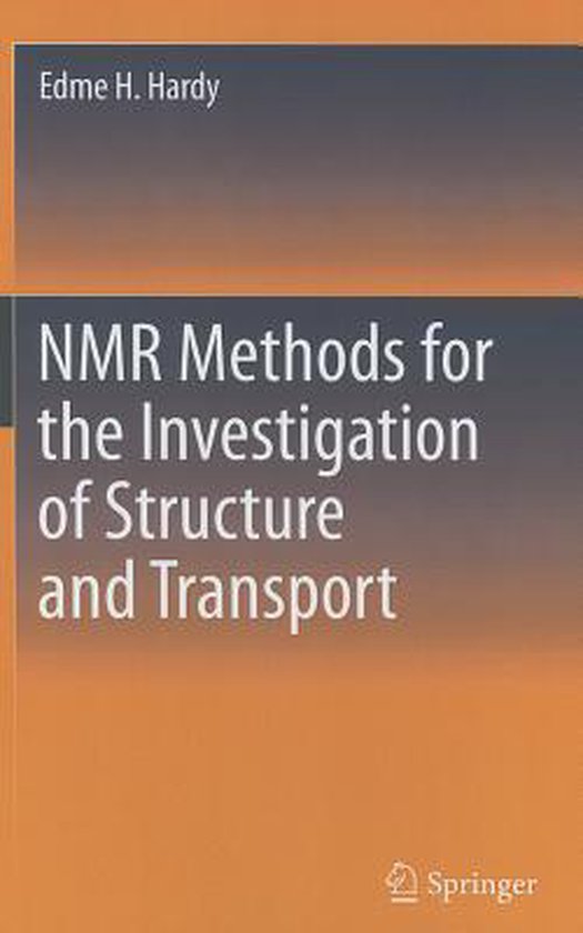 NMR Methods for the Investigation of Structure and Transport