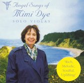 Angel Songs of Mimi Dye: Solo Violas