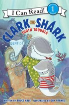 I Can Read 1 - Clark the Shark: Tooth Trouble