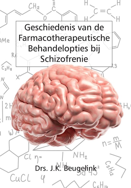 Geschiedenis van de Farmacotherapeutische Behandelopties bij Schizofrenie