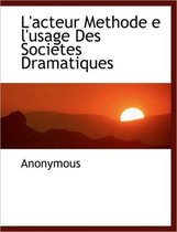 L'Acteur Methode E L'Usage Des Societes Dramatiques