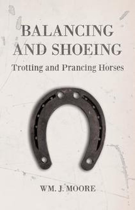 Balancing and Shoeing Trotting and Prancing Horses - cover