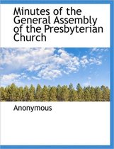 Minutes of the General Assembly of the Presbyterian Church