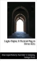 Layla-Majna; A Musical Play in Three Acts