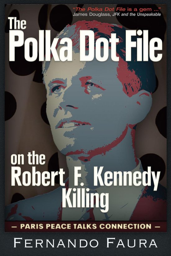 The Polka Dot File on the Robert F. Kennedy Killing - cover