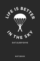 Life Is Better In The Sky - Eat Sleep Dive - Notebook