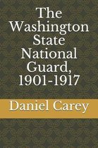 The Washington State National Guard, 1901-1917