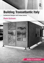 Ashgate Studies in Architecture - Building Transatlantic Italy