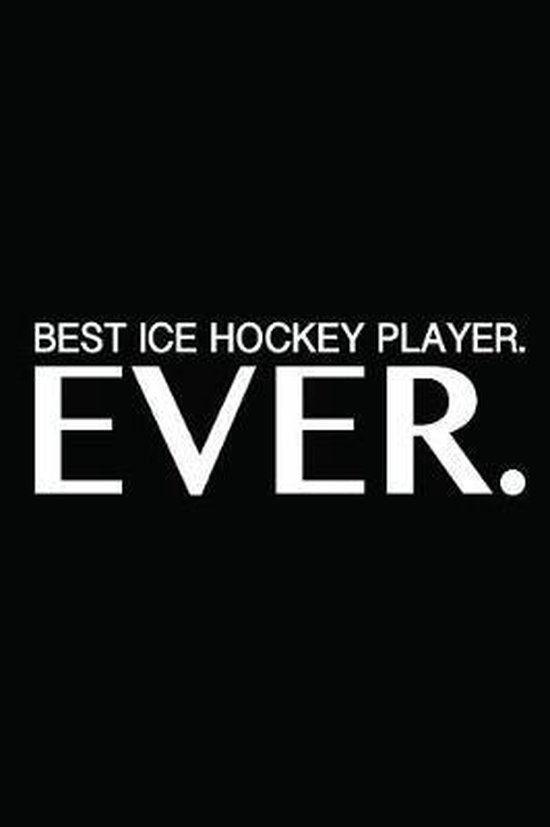 Best Ice Hockey Player Ever, Ladymberries Publishing 9781794394605