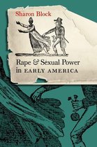 Published by the Omohundro Institute of Early American History and Culture and the University of North Carolina Press - Rape and Sexual Power in Early America