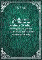 Quellen und Parallelen zu Lessing's Nathan Vortrag am 31. Janner 1880 im Saale der Handels-Akademie zu Prag