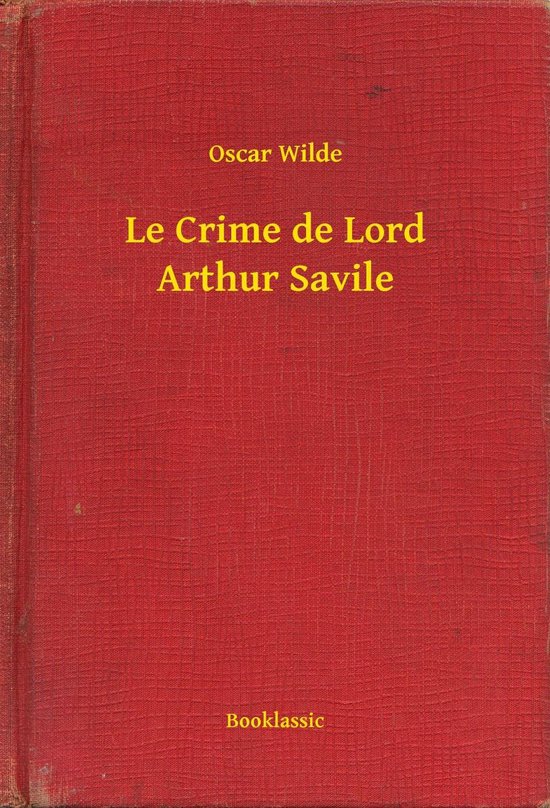 Le Crime de Lord Arthur Savile (ebook), Oscar Wilde 9789635223152 Livres