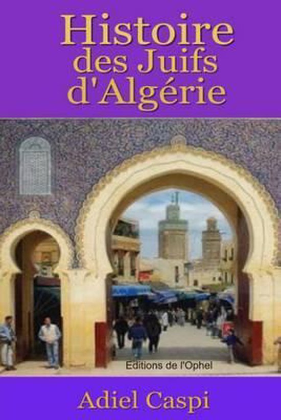 Histoire Des Juifs d'Alg rie