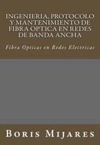 Ingenieria, Protocolo y Mantenimiento de Fibra Optica en Redes de Banda Ancha
