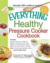 The Everything Healthy Pressure Cooker Cookbook