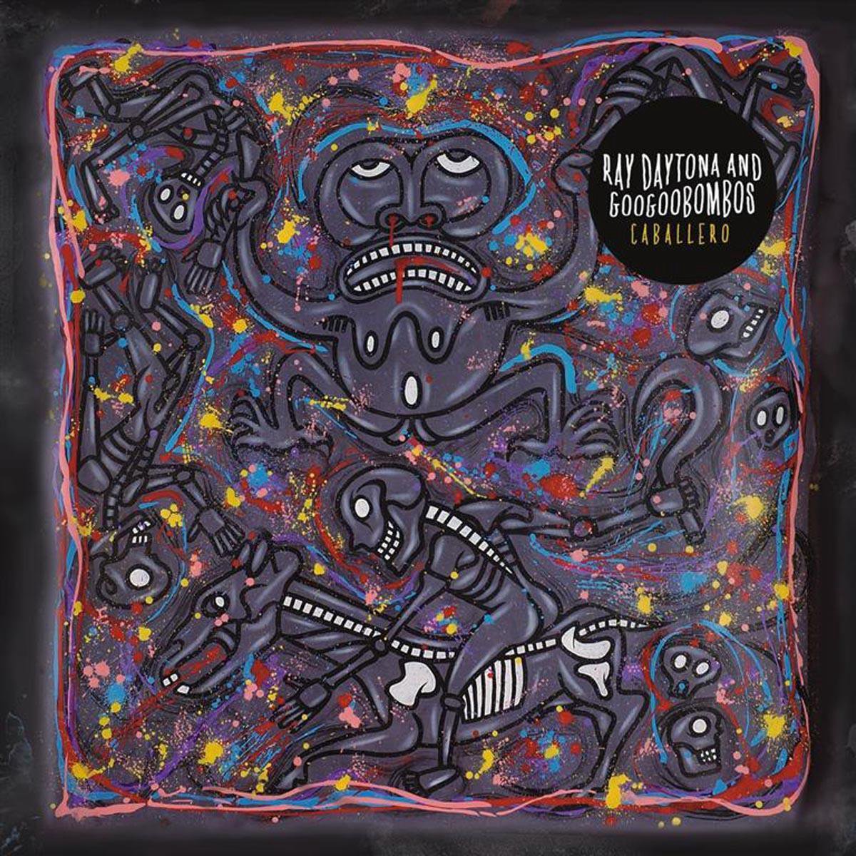 Ray Daytona & Googoobombos - Cabalerro (CD)