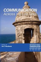 ICA International Communication Association Annual Conference Theme Book Series 3 - Communication Across the Life Span