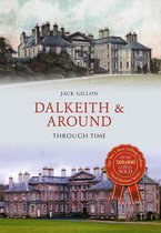 Through Time - Dalkeith & Around Through Time