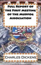 Full Report of the First Meeting of the Mudfog Association