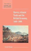 New Studies in Economic and Social HistorySeries Number 42- Slavery, Atlantic Trade and the British Economy, 1660–1800