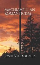 Machiavellian Romanticism
