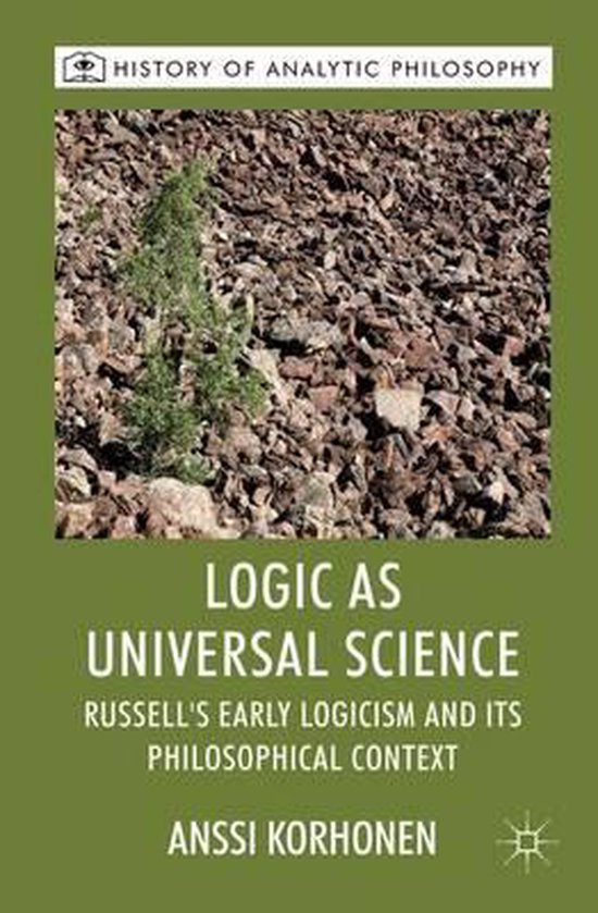 Logic As Universal Science | 9780230577008 | A. Korhonen | Boeken | bol