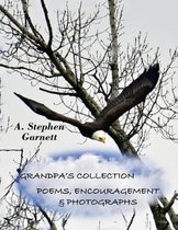 Grandpa's Collection: Poems, Encouragement and Photographs