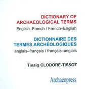 Dictionary of Archaeological Terms/ Dictionnaire des Termes Archeologiques