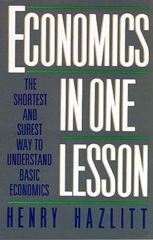 Boek kaft met de titel 'ECONOMICS IN ONE LESSON', de ondertitel 'THE SHORTEST AND SUREST WAY TO UNDERSTAND BASIC ECONOMICS' en de auteur HENRY HAZLITT.