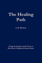 The Healing Path Using the Stations of the Cross to Heal From Childhood Sexual Abuse