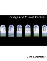Bridge and Cunnel Centres