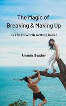 The Magic of Breaking & Making Up