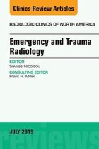 The Clinics: Radiology Volume 53-4 - Emergency and Trauma Radiology, An Issue of Radiologic Clinics of North America