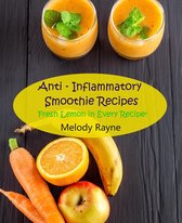 Anti - Inflammatory Smoothie Recipes 8 - Anti – Inflammatory Smoothie Recipes - Fresh Lemon in Every Recipe!