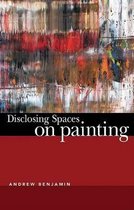 Disclosing Spaces: on Painting
