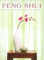 Feng Shui: Music For Balanced Living