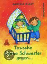 Tausche kleine Schwester gegen...