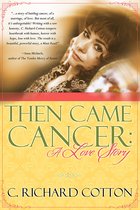 Then Came Cancer: A Love Story
