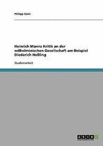 Heinrich Manns Kritik an Der Wilhelminischen Gesellschaft Am Beispiel Diederich Heling