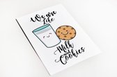 We are like milk and cookies