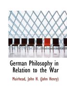 German Philosophy in Relation to the War